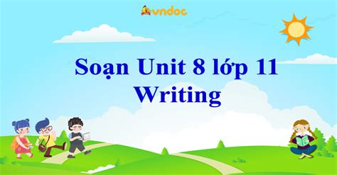 unit 8 lớp 11 writing